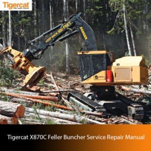 Tigercat X870C Feller Buncher Service Repair Manual showcasing the equipment and essential repair information