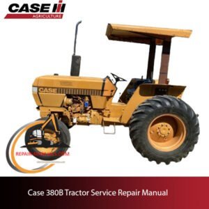 Case 380B tractor service repair manual, showcasing diagrams and guidelines for effective maintenance and repairs