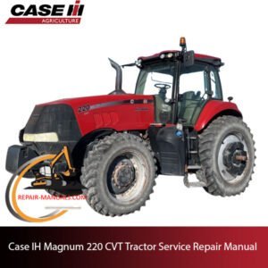 Service repair manual for Case IH Magnum 220 CVT Tractor, including troubleshooting tips and detailed repair instructions
