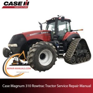 Service repair manual cover for Case Magnum 310 Rowtrac Tractor, featuring technical diagrams and maintenance guidelines