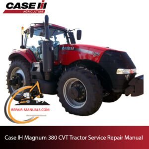 Service manual for Case IH Magnum 380 CVT Tractor, providing essential repair information and maintenance tips