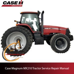 service repair manual for Case Magnum MX210 tractor, including troubleshooting and maintenance guidelines