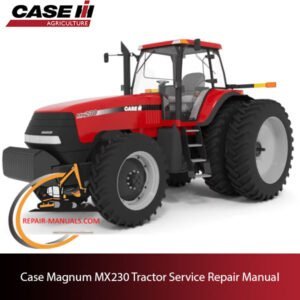Case Magnum MX230 tractor service repair manual, showcasing detailed repair procedures and specifications