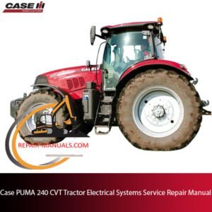 Service repair manual for Case PUMA 240 CVT tractor's electrical systems, detailing maintenance and troubleshooting procedures