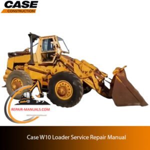 Service repair manual cover for Case W10 Loader, featuring technical illustrations and detailed maintenance instructions