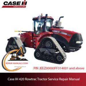service repair manual for Case IH 420 Rowtrac Tractor, including troubleshooting and maintenance tips