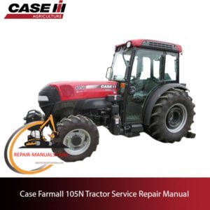 the service repair manual for Case Farmall 105N Tractor, including troubleshooting tips and maintenance procedures