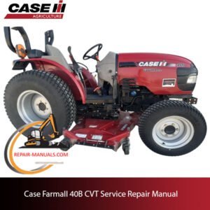 Service repair manual cover for Case Farmall 40B CVT, featuring technical illustrations and detailed instructions