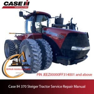 service repair manual for Case IH 370 Steiger Tractor, including troubleshooting and repair