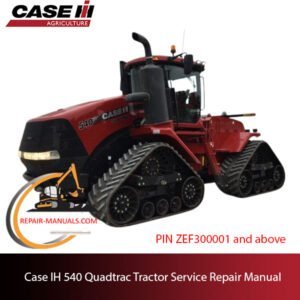 the service repair manual for Case IH 540 Quadtrac Tractor, including troubleshooting and maintenance guidelines