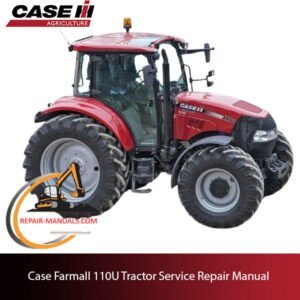 service repair manual for Case Farmall 110U tractor, highlighting essential repair information