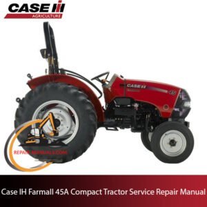 Service repair manual cover for Case IH Farmall 45A Compact Tractor, featuring technical diagrams and maintenance guidelines