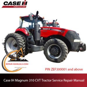 Case IH Magnum 310 CVT Tractor service repair manual, showcasing essential maintenance guidelines and troubleshooting tips