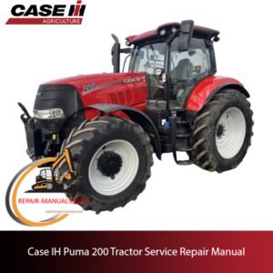 the service repair manual for Case IH Puma 200 Tractor, including maintenance tips and troubleshooting guides