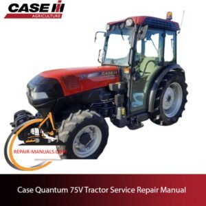 Case Quantum 75V Tractor service repair manual, showcasing detailed repair procedures and specifications for maintenance