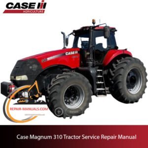 Case Magnum 310 Tractor service repair manual, detailing repair procedures and specifications for efficient maintenance