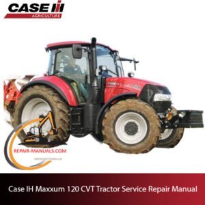 Case Maxxum 120 CVT service repair manual, showcasing detailed repair procedures and specifications for the tractor