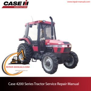 Service repair manual for Case 4200 series tractors, detailing maintenance and troubleshooting procedures