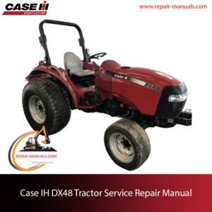 The service repair manual for Case IH DX48 Tractor, featuring technical illustrations and instructions for maintenance and repairs