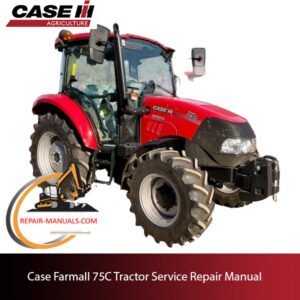 Case Farmall 75C tractor service repair manual, highlighting repair processes and essential maintenance information