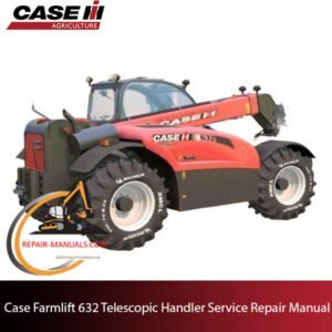 Case Farmlift 632 Telehandler service repair manual, showcasing detailed diagrams and maintenance instructions