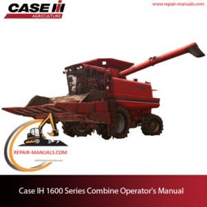 Operator's manual for Case IH 1600 Series Combine, showcasing the title and visual aids for effective operation