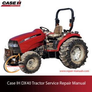 Comprehensive repair manual for Case IH DX40 tractor, providing essential service and maintenance guidelines