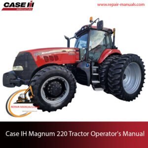 Operator's Manual for Case IH Magnum 220 Tractor, detailing features, maintenance, and operation guidelines