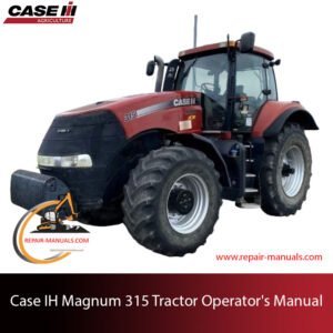 Operator's manual for Case IH Magnum 315 tractor, detailing features, maintenance, and operation instruction