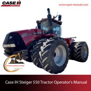 Case IH Steiger 550 tractor Operator's Manual, providing essential information on operation and maintenance procedures