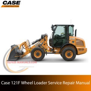 Service repair manual cover for Case 121F Wheel Loader, featuring technical illustrations, detailed repair and maintenance instructions