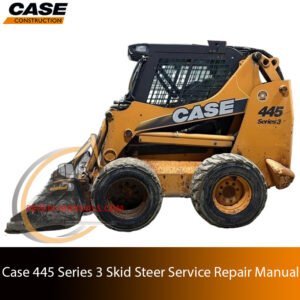 Service repair manual for case 445 series 3 skid steer, showcasing diagrams and guidelines for effective machine maintenance and repairs