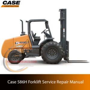 Service repair manual cover for Case 586H Forklift, featuring technical illustrations, detailed repair and maintenance instructions