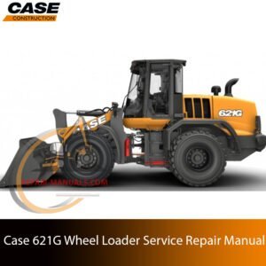 Service repair manual cover for Case 621G Wheel Loader, featuring technical illustrations, detailed repair and maintenance instructions