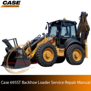 Service repair manual cover for Case 695ST Backhoe Loader, featuring technical illustrations, detailed repair and maintenance instructions
