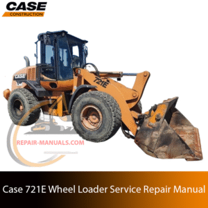 Service repair manual cover for Case 721E Wheel Loader, featuring technical illustrations, detailed repair and maintenance instructions
