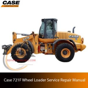 Service repair manual cover for Case 721F Wheel Loader, featuring technical illustrations, detailed repair and maintenance instructions