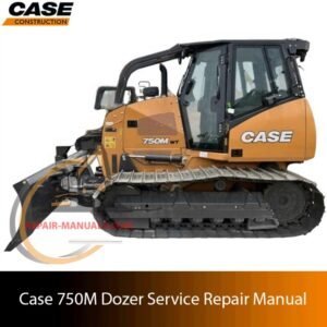 Cover page of the Service Repair Manual for Case 750M Dozer, including technical maintenance and repair procedures