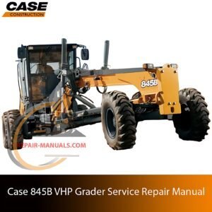 Service repair manual cover for Case 845B VHP Motor Grader, featuring technical illustrations, detailed repair and maintenance instructions