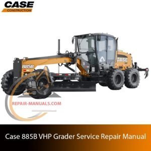 Service repair manual for case 885b vhp motor grader, including maintenance tips and technical specifications with highlighting repair procedures