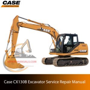 Service repair manual cover for Case CX130B Excavator, featuring technical illustrations, detailed repair and maintenance instructions