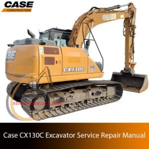 Cover of the service repair manual for case cx130c excavator, including maintenance tips and technical specifications with highlighting repair procedures