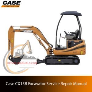 Service repair manual cover for Case cx15b excavator, featuring technical illustrations, detailed repair and maintenance instructions