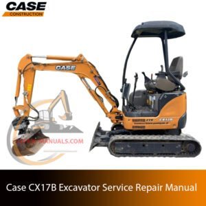 Service repair manual cover for Case CX17B Excavator, featuring technical illustrations, detailed repair and maintenance instructions