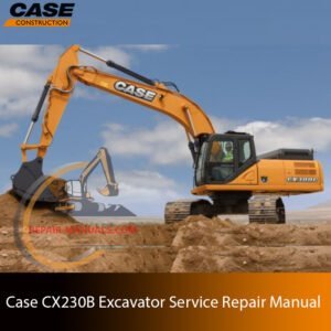 Service repair manual cover for case cx230b excavator, featuring technical illustrations, detailed repair and maintenance instructions