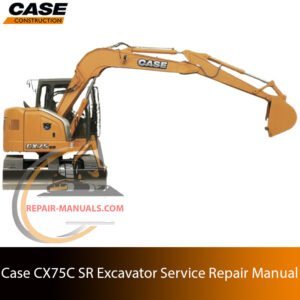 Service repair manual cover for Case CX75C SR Excavator, featuring technical illustrations, detailed repair and maintenance instructions