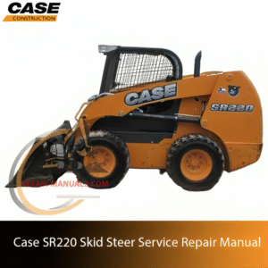 Service repair manual cover for Case SR220 Skid Steer, featuring technical illustrations, detailed repair and maintenance instructions