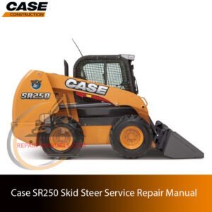 Service repair manual cover for Case SR250 Skid Steer, featuring technical illustrations, detailed repair and maintenance instructions