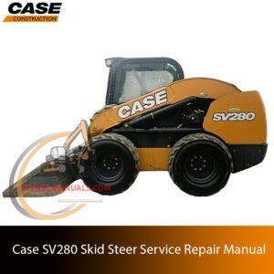 Service repair manual cover for Case SV280 Skid Steer, featuring technical illustrations, detailed repair and maintenance instructions
