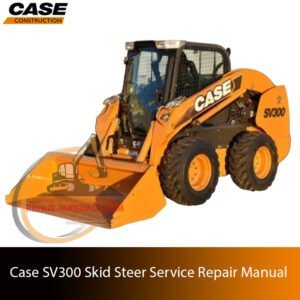 Service repair manual cover for Case SV300 Skid Steer, featuring technical illustrations, detailed repair and maintenance instructions